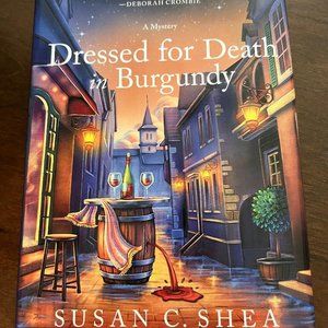 Dressed for Death in Burgundy by Susan C. Shea - First Edition